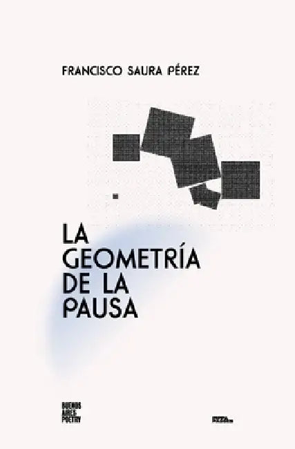 La geometría de la pausa by Francisco Saura Pérez