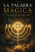 La Palabra Mágica: El Milagro del Nombre Sagrado de Dios y el Poder de la Oración - Edición Ilustrada by W. D. Gann, Animatarot