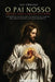 São Cipriano: O Pai Nosso: O Poderoso Significado Do Pai Nosso. O Segredo Da Oração Que Jesus Ensinou a Seus Discípulos - Tratado Da Oração Ao Senhorh by São Cipriano, Santa Bendición
