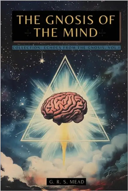 The Gnosis of the Mind: The hidden Gnostic teachings on the Mind, the Soul, and divine realization + Echoes from the Gnosis Collection, Vol. I - Gnost by Animatarot