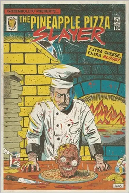 The Pineapple Pizza Slayer: Extra cheese. Extra blood. by Ramos, Nache