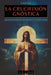 La Crucifixión Gnóstica: Las enseñanzas ocultas de Jesús y el misterio de la Cruz - Colección: Ecos de la Gnosis Vol. VII by Mead, G. R. S. Mead, Animatarot