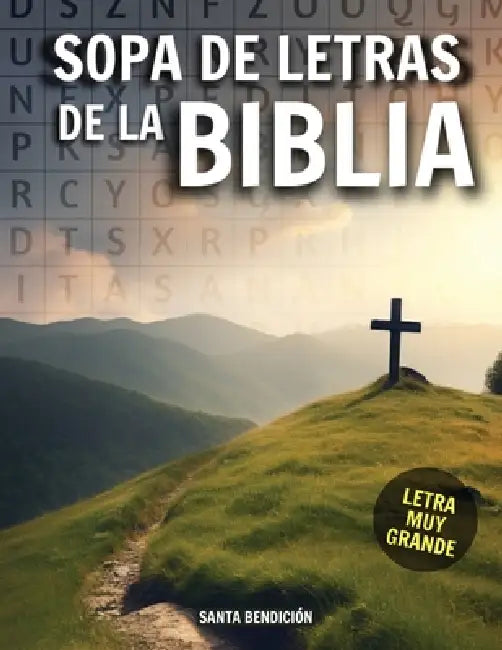 Sopa de Letras de la Biblia - Letra Grande En Español - Vol I: Fácil de Leer - Sopa de Letras En Español Para Ancianos Y Adultos Mayores Cristianos by Santa Bendición