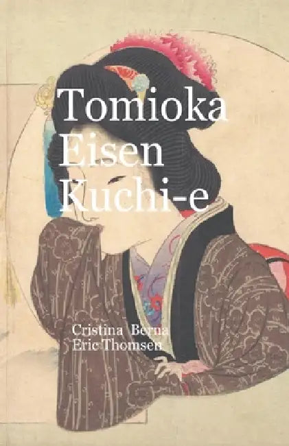 Tomioka Eisen Kuchi-e by Cristina Berna, Eric Thomsen