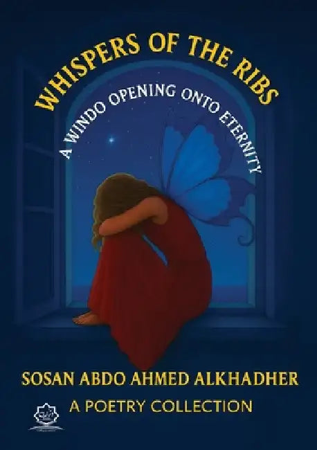 Whispers of the Ribs by Sosan Abdo Ahmed Alkhadher