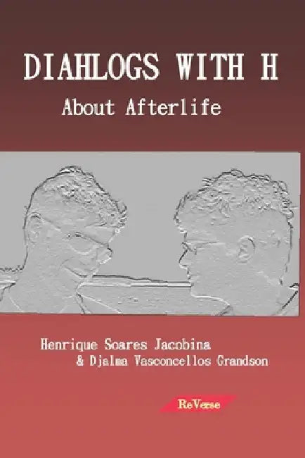Diahlogs With H: About Afterlife by Henrique Soares Jacobina
