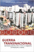 Guerra Transnacional: Operações policiais entre o real e o imaginário - do Brasil para o mundo by Ferraço, Laurejan