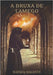 A Bruxa de Lamego by Valente, Rafael