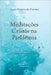 Meditações Cristãs na Pandemia: 222 mensagens e indicações musicais by Araújo, Jonas de