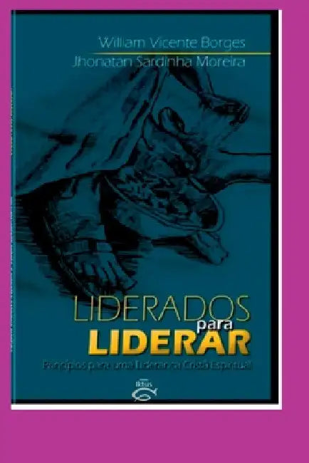 Liderados Para Liderar by Moreira Jhonatan