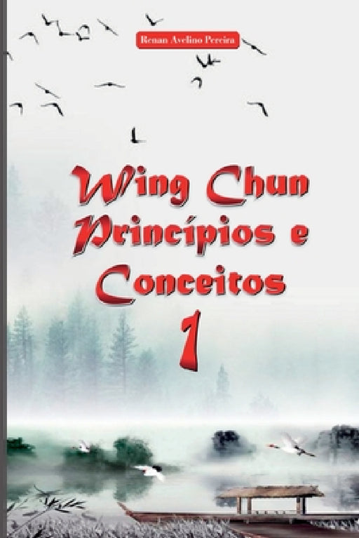 Wing Chun Princípios E Conceitos 1 by Pereira Renan