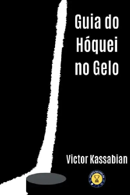 Guia Do Hóquei No Gelo by Kassabian Victor