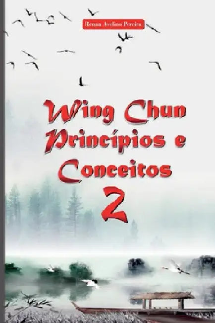 Wing Chun Princípios E Conceitos 2 by Pereira Renan