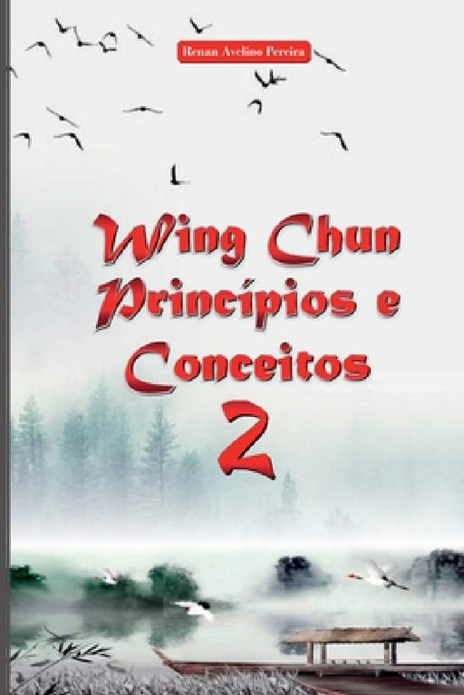 Wing Chun Princípios E Conceitos 2 by Pereira Renan