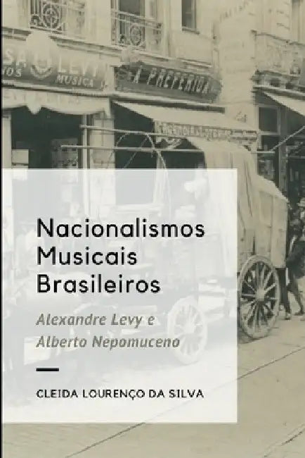 Nacionalismos Musicais Brasileiros by Silva Cleida