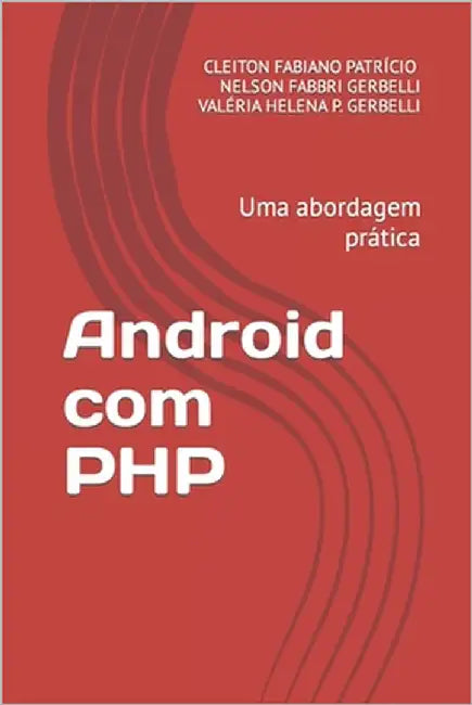 Android com PHP: Uma abordagem prática by Gerbelli, Valéria Helena P.