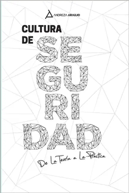 Cultura de Seguridad: De La Teoría a La Prática by Saw, Reginaldo