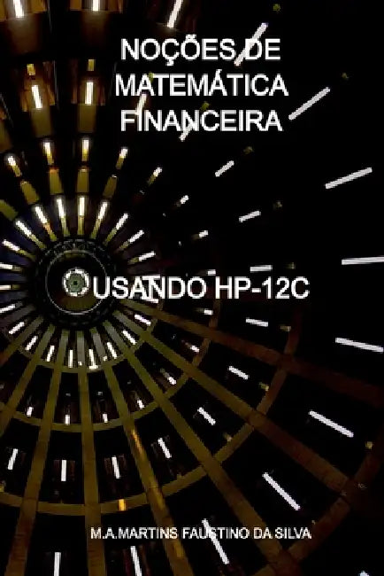Noções De Matemática Financeira by Silva M