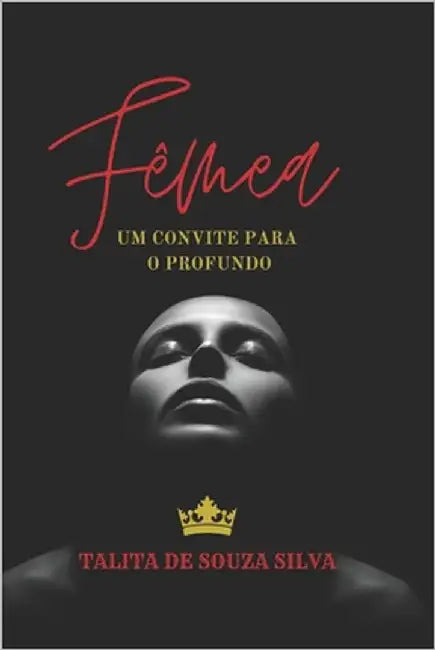 Fêmea: Um Convite Para O Profundo by de Souza Silva, Talita