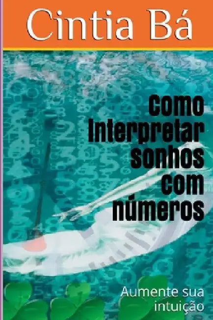 Como Interpretar Sonhos Com Números by Bá Cintia
