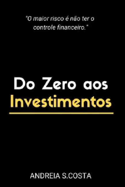 Do Zero Aos Investimentos by Costa Andreia