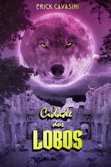 Cidade DOS Lobos by Tiago Cavasini Cavasini, Karen Melissa Riemer Cavasini, Tiago Cavasini Cavasini