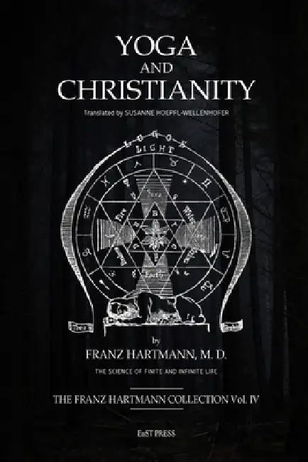 Yoga and Christianity: The Secret Doctrine in the Christian Religion by Franz Hartmann, Susanne Hoepfl-Wellenhofer