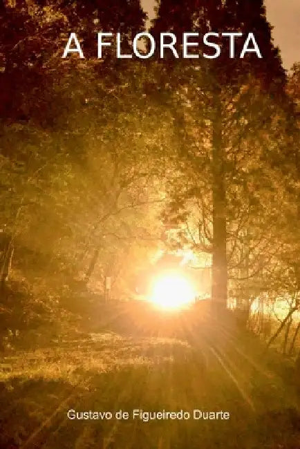 A Floresta by Duarte Gustavo