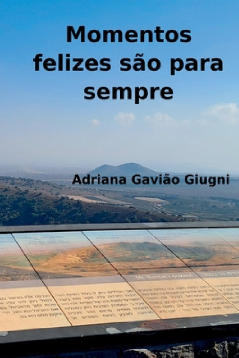 Momentos Felizes São Para Sempre by Giugni Adriana