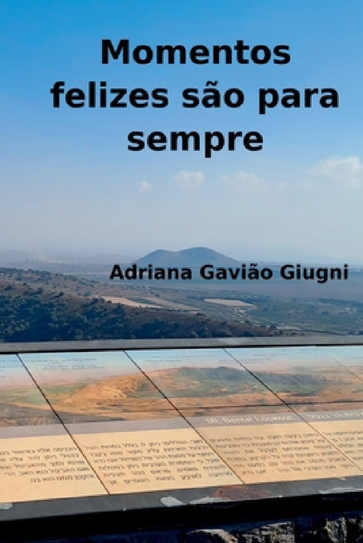 Momentos Felizes São Para Sempre by Giugni Adriana