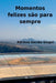 Momentos Felizes São Para Sempre by Giugni Adriana