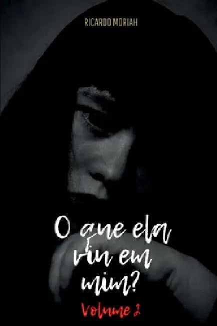 O Que Ela Viu Em Mim? by Moriah Ricardo