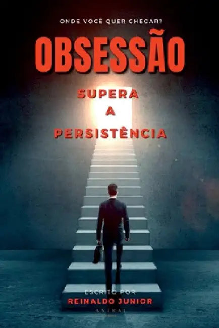 Obsessão Supera A Persistência by Junior Reinaldo