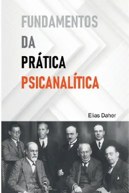 Fundamentos Da Prática Psicanalítica by Daher Elias