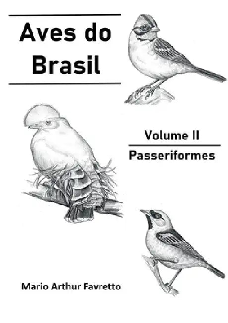 Aves Do Brasil - Vol. Ii by Mario Arthur Favretto