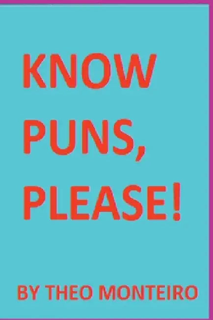 Know Puns, Please! by Monteiro Theobaldo