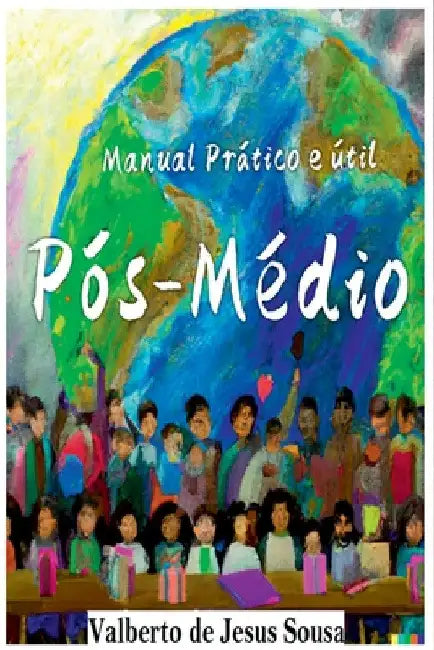 Manual Prático E Útil: Pós-médio by Sousa Valberto