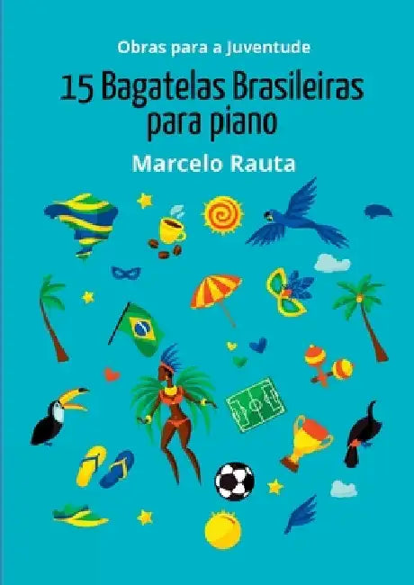 15 Bagatelas Brasileiras by Marcelo Rauta