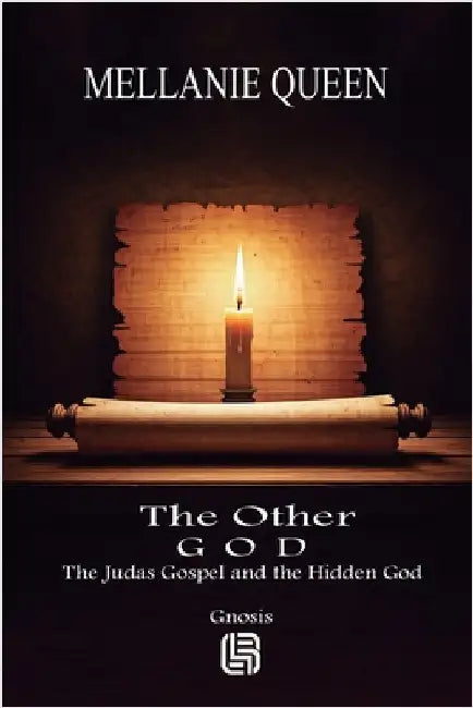 The Other God - The Judas Gospel and the Hidden God by Mellanie Queen