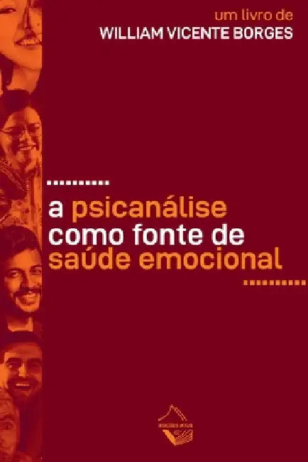 A Psicanálise Como Fonte De Saúde Emocional by Borges William