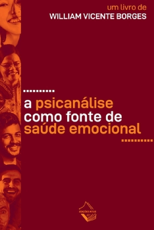 A Psicanálise Como Fonte De Saúde Emocional by Borges William