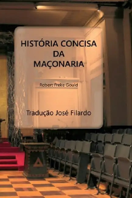 História Concisa Da Maçonaria by Gould Robert