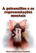 A Psicanálise E As Representações Mentais by Almeida Maria