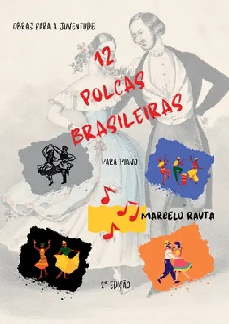 12 Polcas Brasileiras Para Piano by Marcelo Rauta