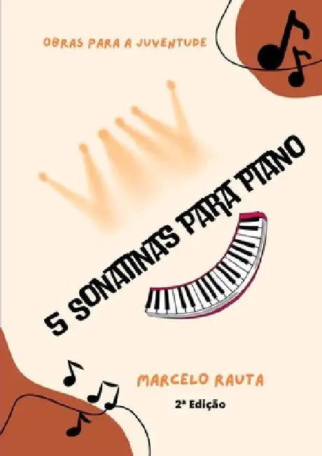 5 Sonatinas Para Piano by Marcelo Rauta
