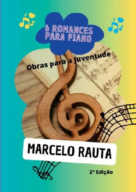 6 Romances Para Piano by Marcelo Rauta