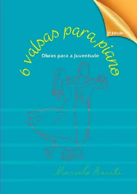 6 Valsas Para Piano by Marcelo Rauta
