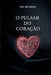 O Pulsar Do Coração by Souza Solange