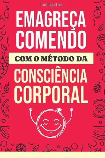 Emagreça Comendo by Iapichini Luis