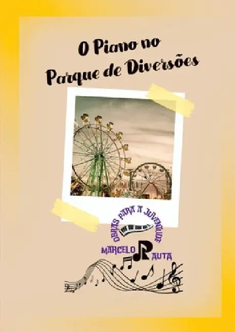 O Piano No Parque De Diversões by Marcelo Rauta